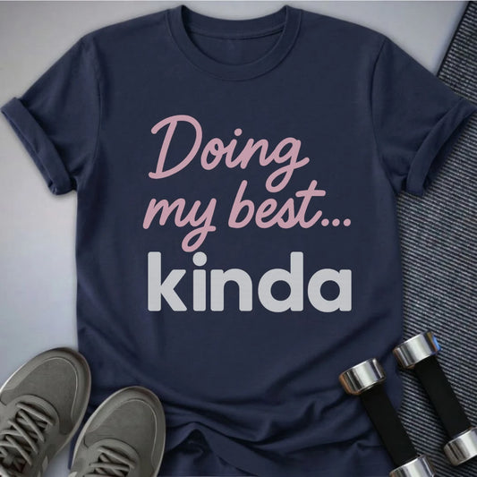 Printify T-Shirt Navy / S Doing My Best T-Shirt