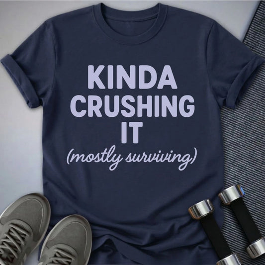 Printify T-Shirt Navy / S Kinda Crushing It T-Shirt