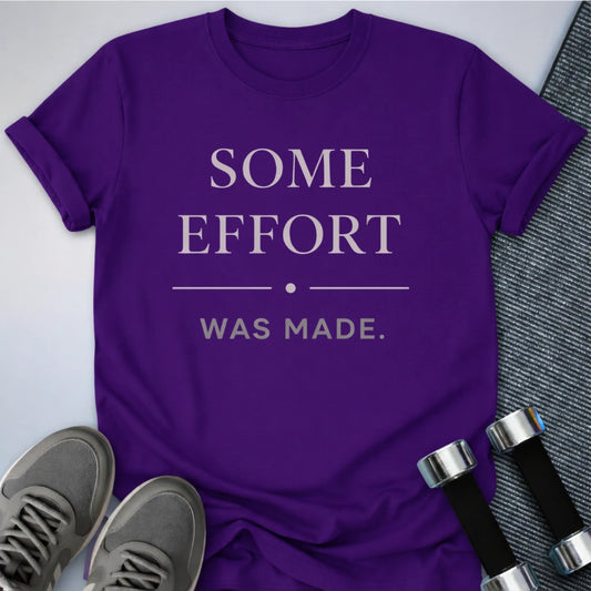 Printify T-Shirt Team Purple / S Effort Was Made T-Shirt