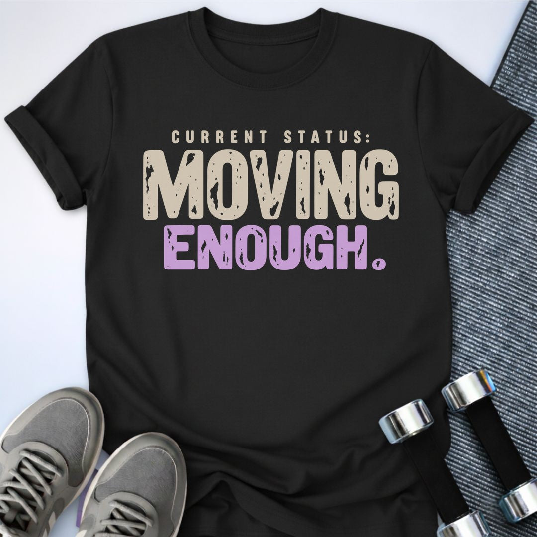 Printify T-Shirt Black / S Moving Enough T-Shirt