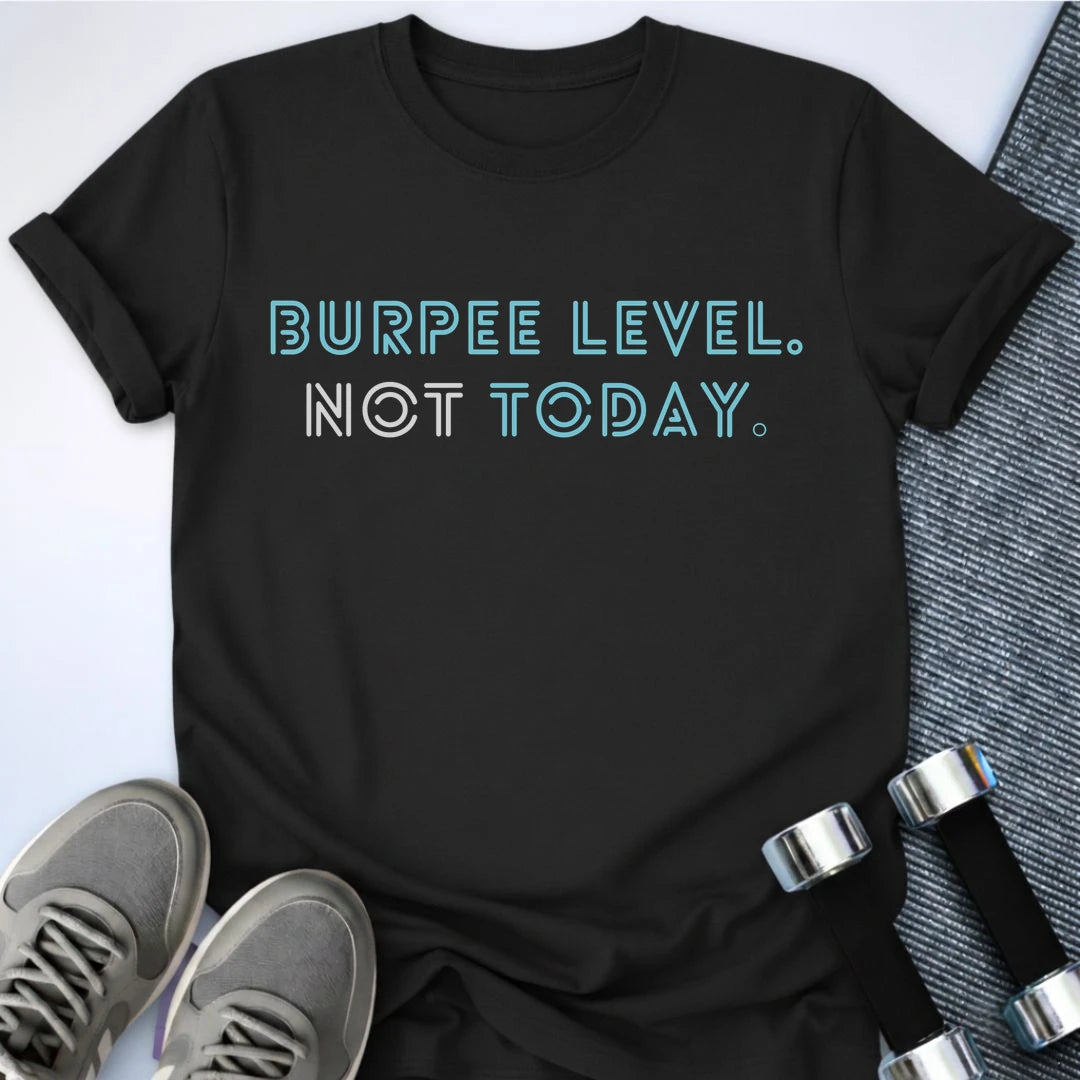 Printify T-Shirt S Burpees Not Today T-Shirt