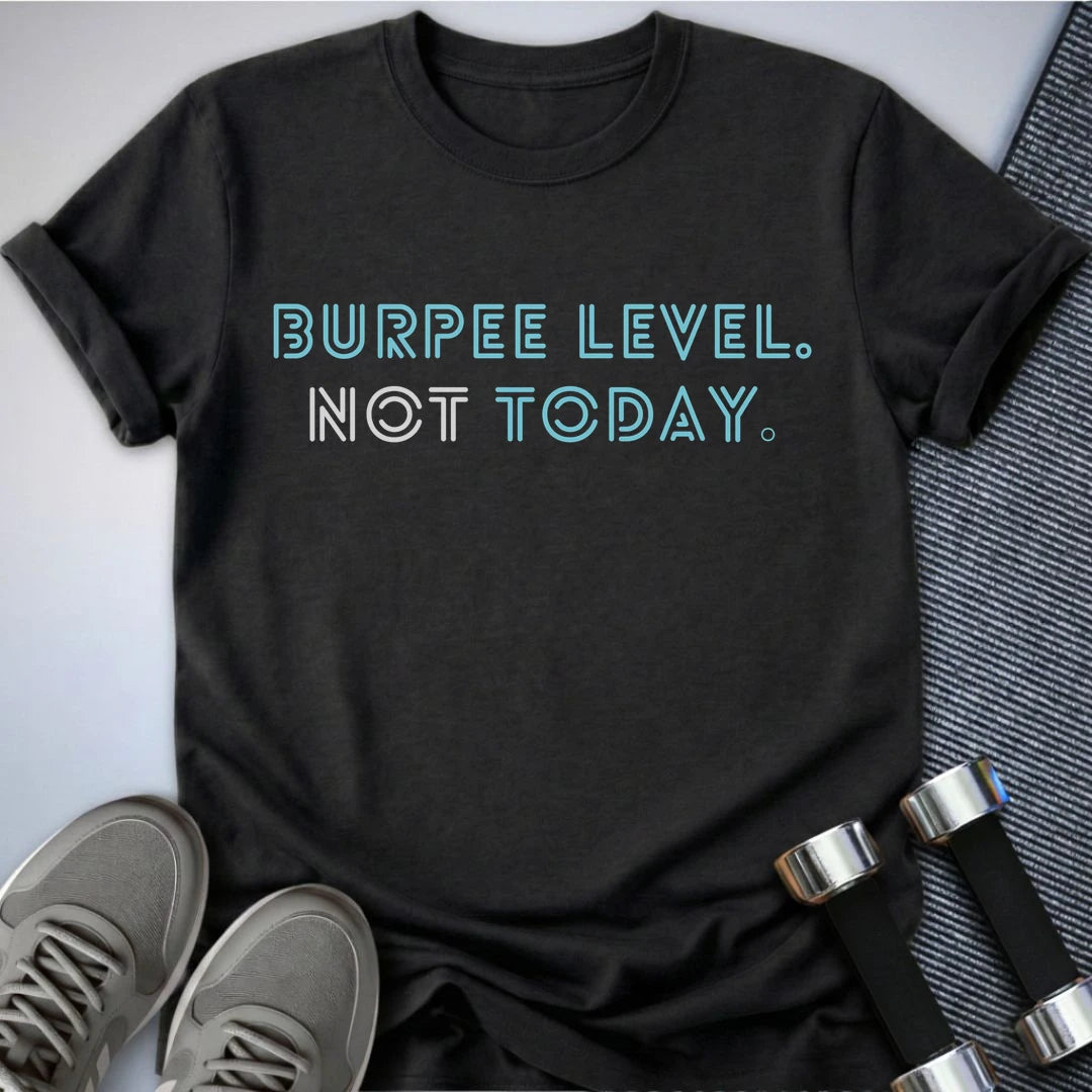 Printify T-Shirt Burpees Not Today T-Shirt