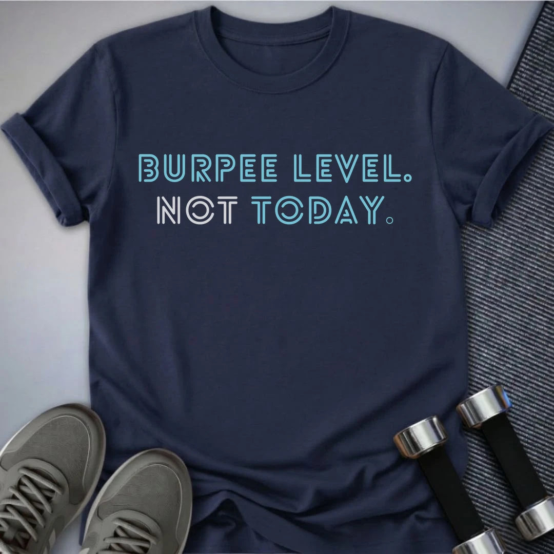Printify T-Shirt Burpees Not Today T-Shirt