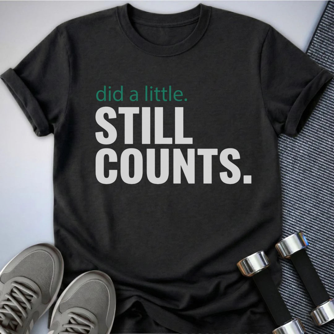 Printify T-Shirt S / Dark Grey Heather Also Still Counts T-Shirt