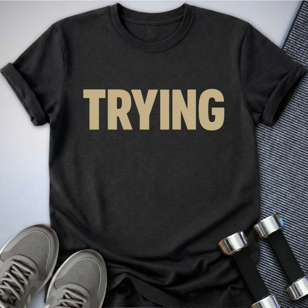 Printify T-Shirt S / Dark Grey Heather Trying - T-Shirt