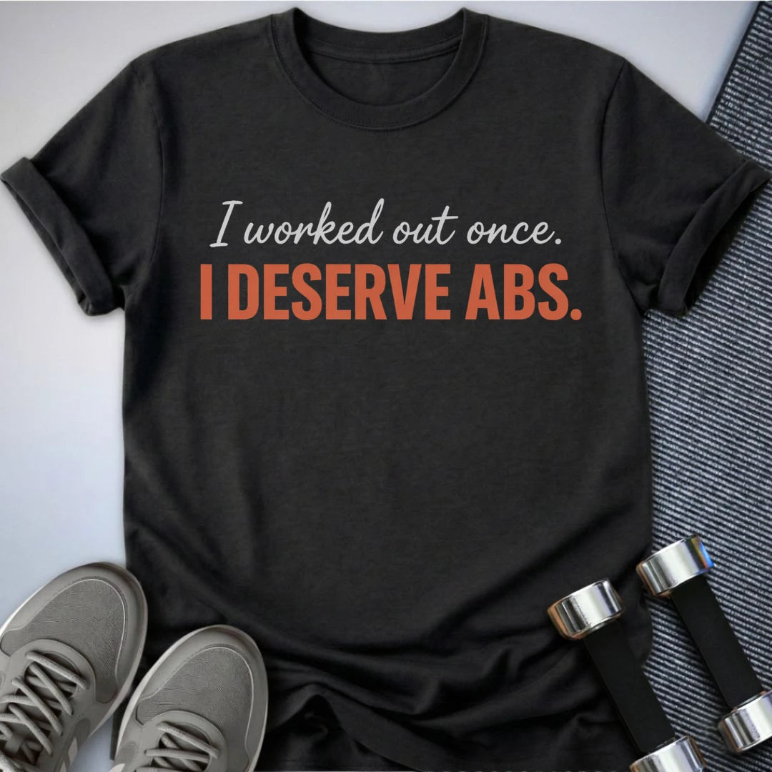 Printify T-Shirt S / Dark Grey Heather I Deserve Abs T-Shirt