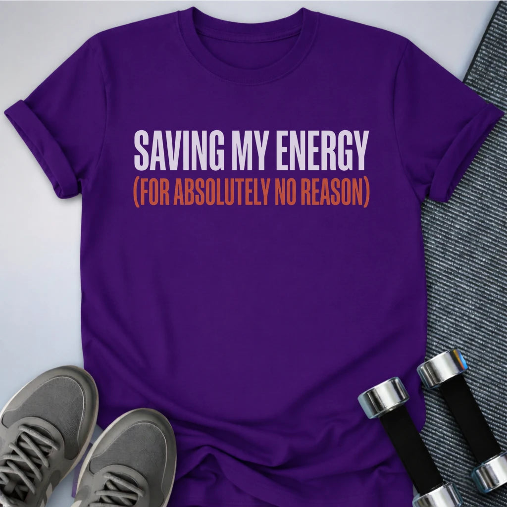 Printify T-Shirt Team Purple / S Saving My Energy T-Shirt