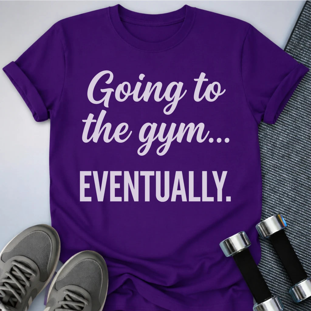 Printify T-Shirt S / Team Purple Gym Eventually T-Shirt