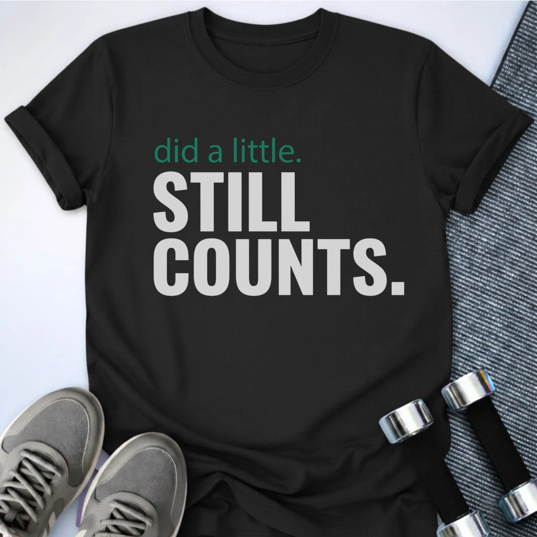 Printify T-Shirt S / Black Also Still Counts T-Shirt