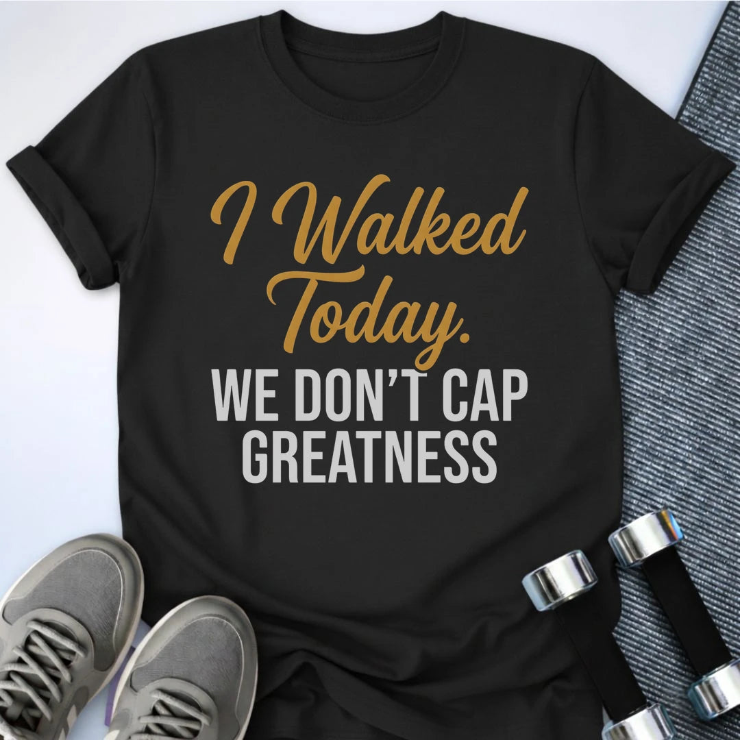 Printify T-Shirt S / Black Don't Cap Greatness T-Shirt