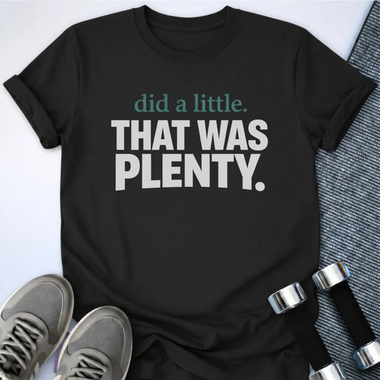 Printify T-Shirt S / Black It Was Plenty T-Shirt