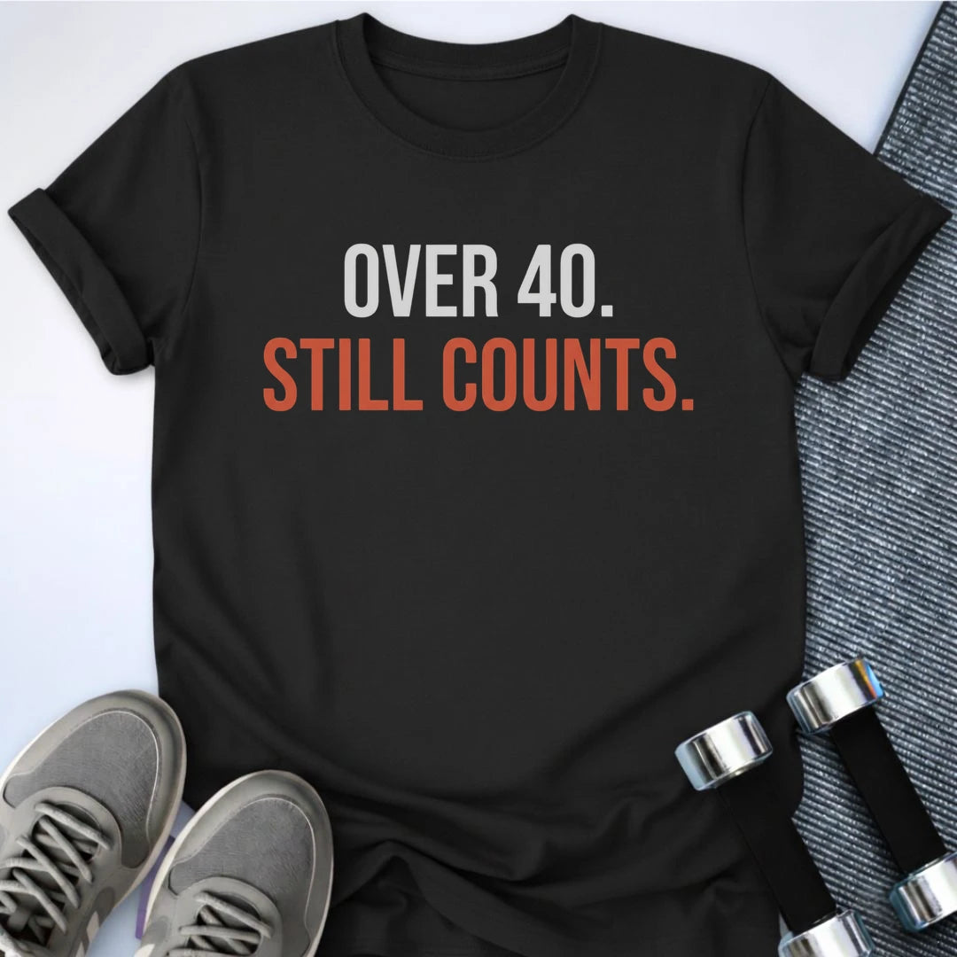 Printify T-Shirt S / Black 40 Still Counts T-Shirt