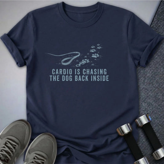 Printify T-Shirt S / Navy Chasing is Cardio T-Shirt