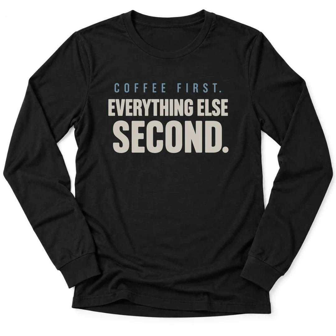 Printify Long-sleeve Black / S Coffee Always First Long Sleeve