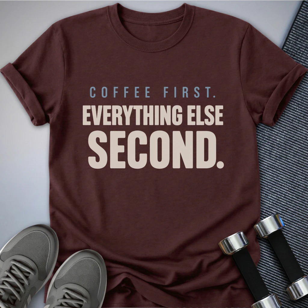 Printify T-Shirt S / Maroon Coffee First T-Shirt