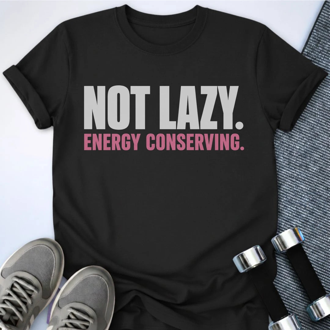 Printify T-Shirt S / Black Conserving My Energy T-Shirt