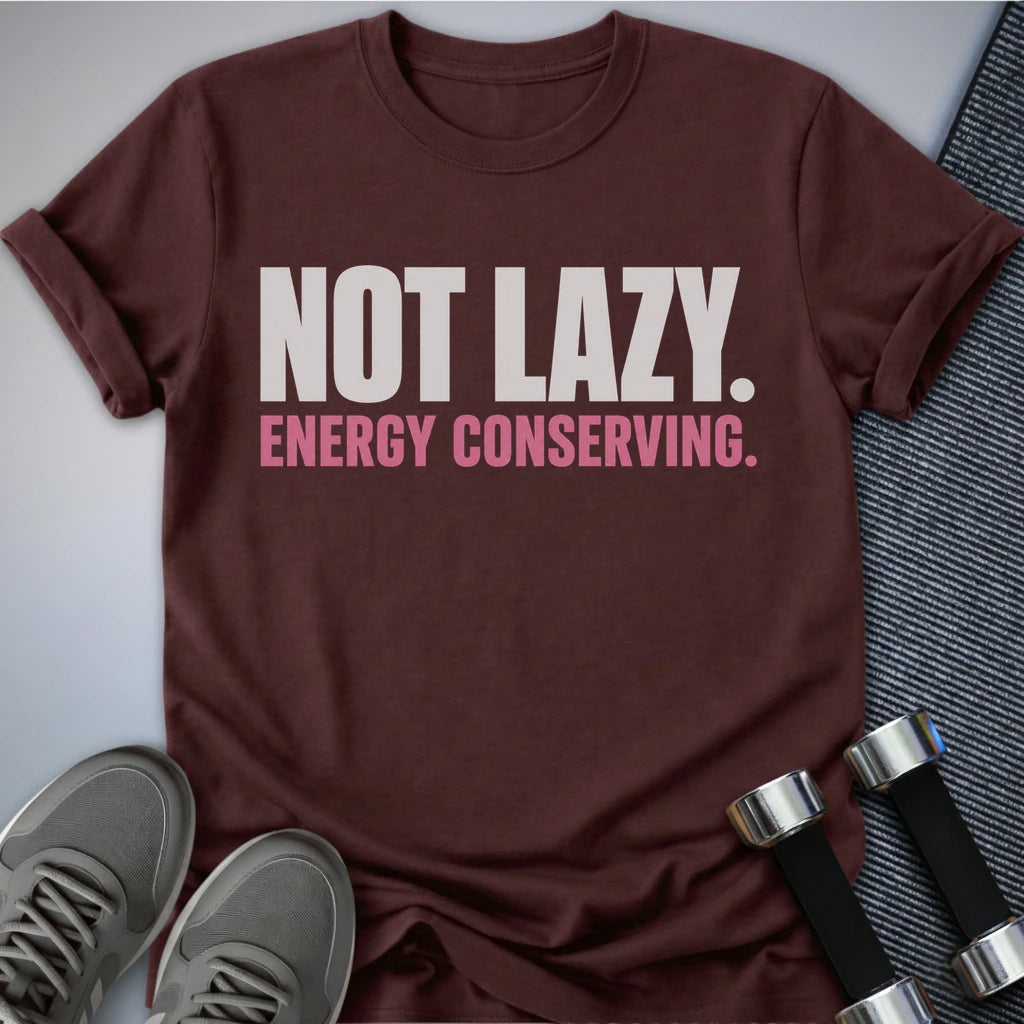 Printify T-Shirt S / Maroon Conserving My Energy T-Shirt