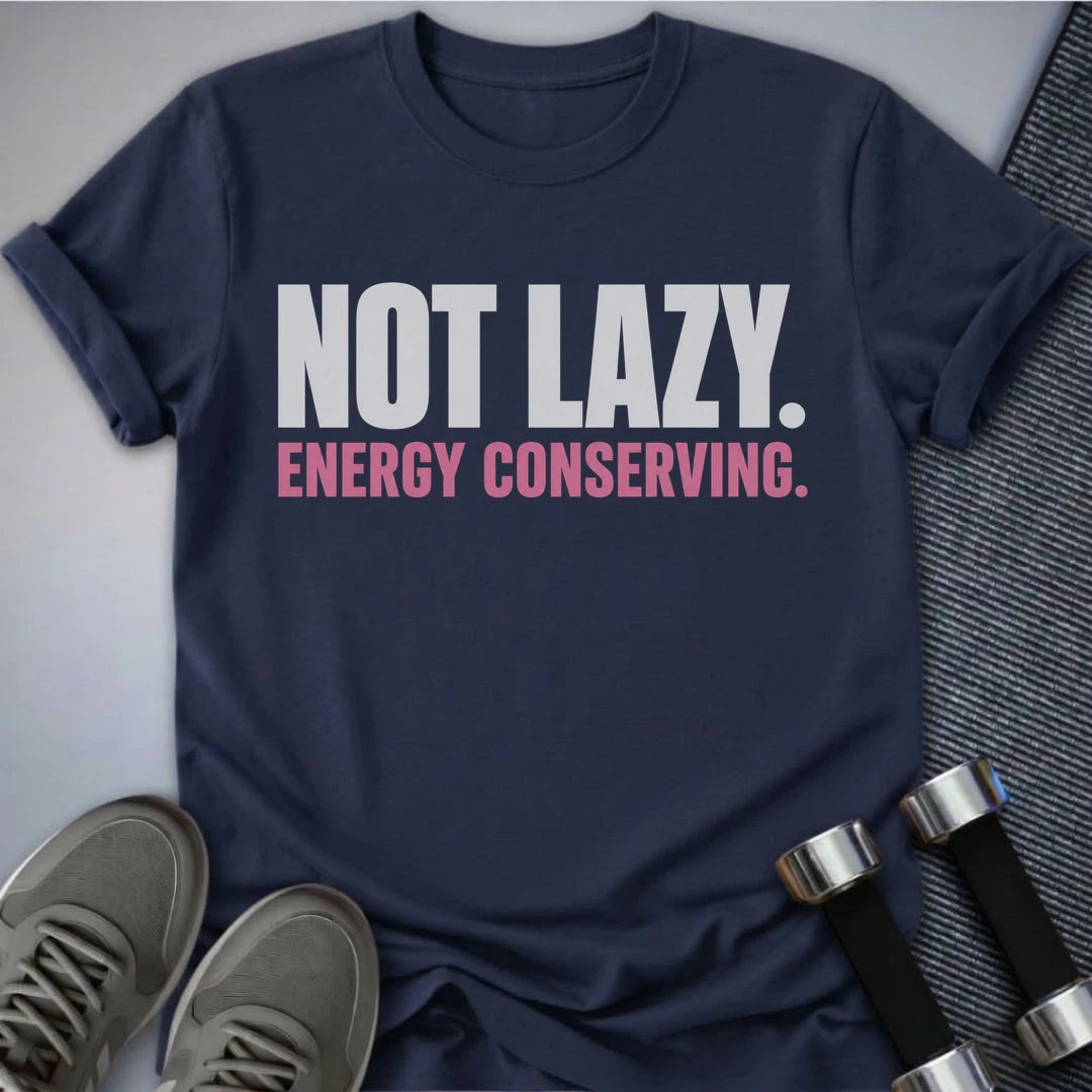 Printify T-Shirt S / Navy Conserving My Energy T-Shirt