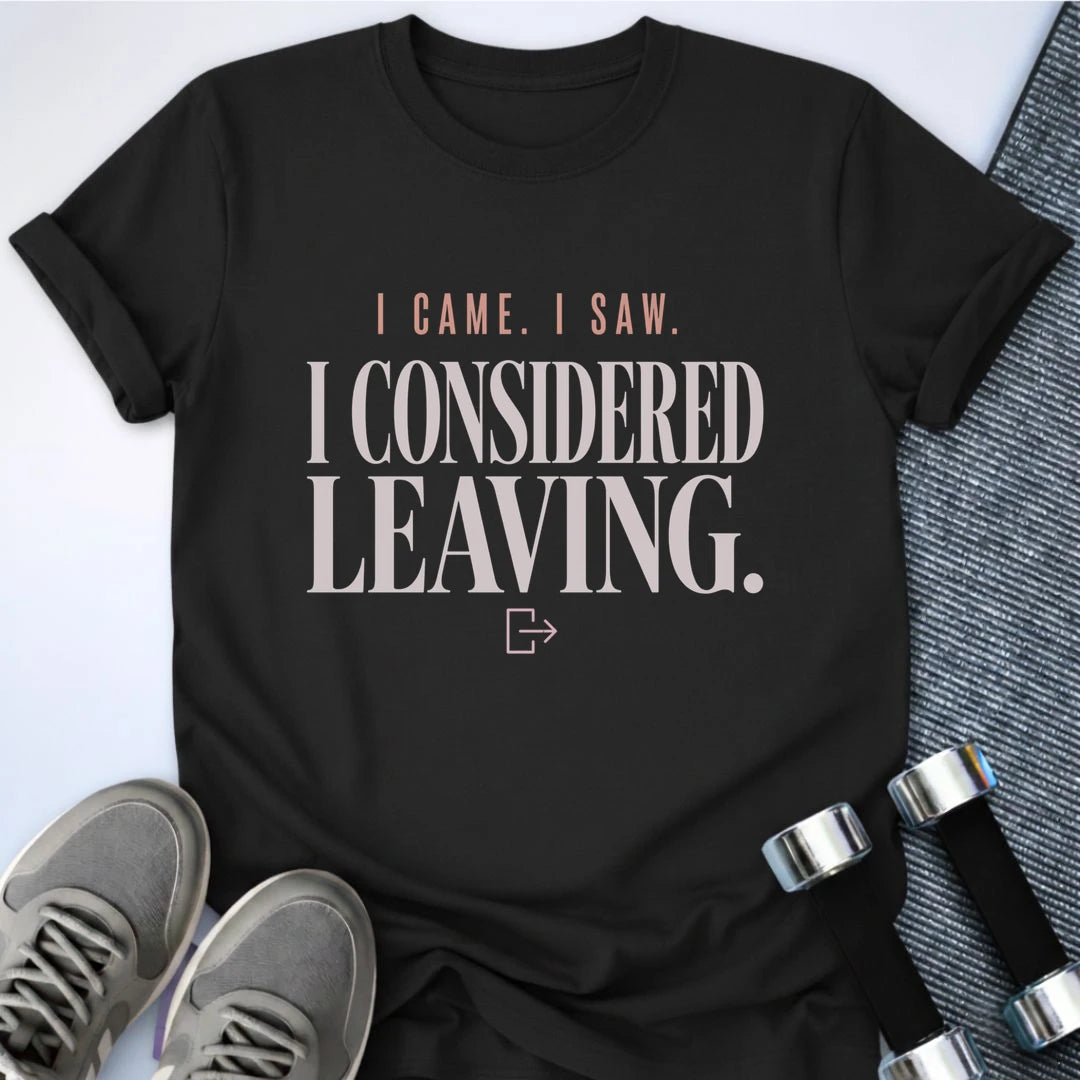 Printify T-Shirt S / Black Considered Leaving T-Shirt