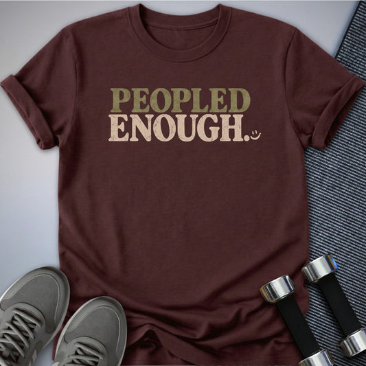 Printify T-Shirt Maroon / S Peopled Enough T-Shirt