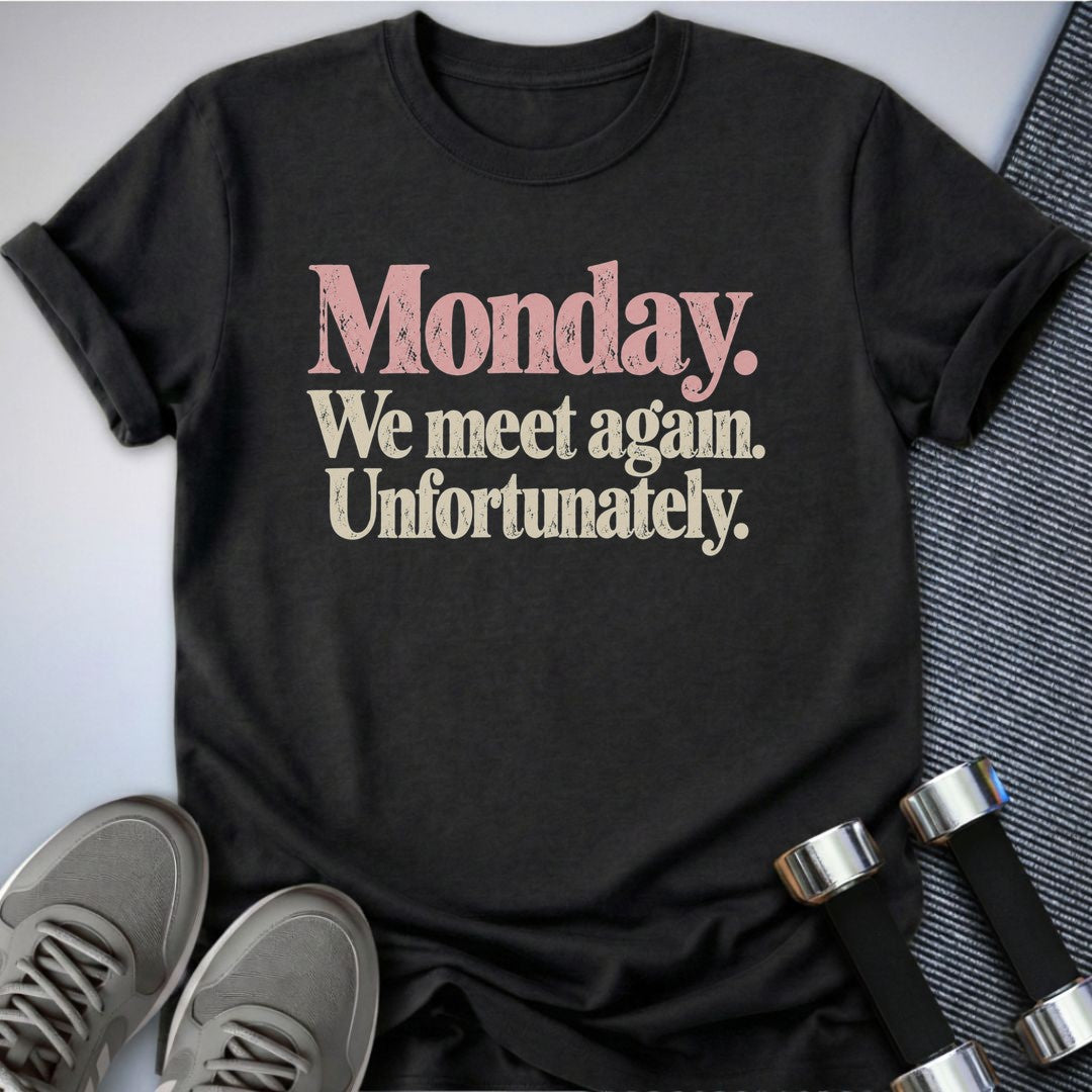 Printify T-Shirt Dark Grey Heather / S Monday Again Unfortunately T-Shirt