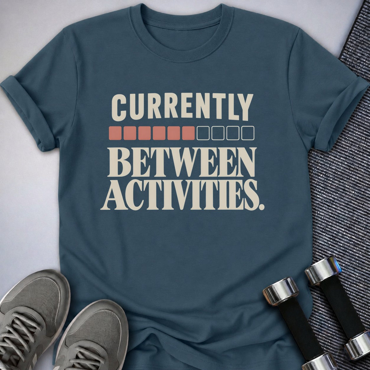Printify T-Shirt Deep Teal / S Currently Between Activities T-Shirt