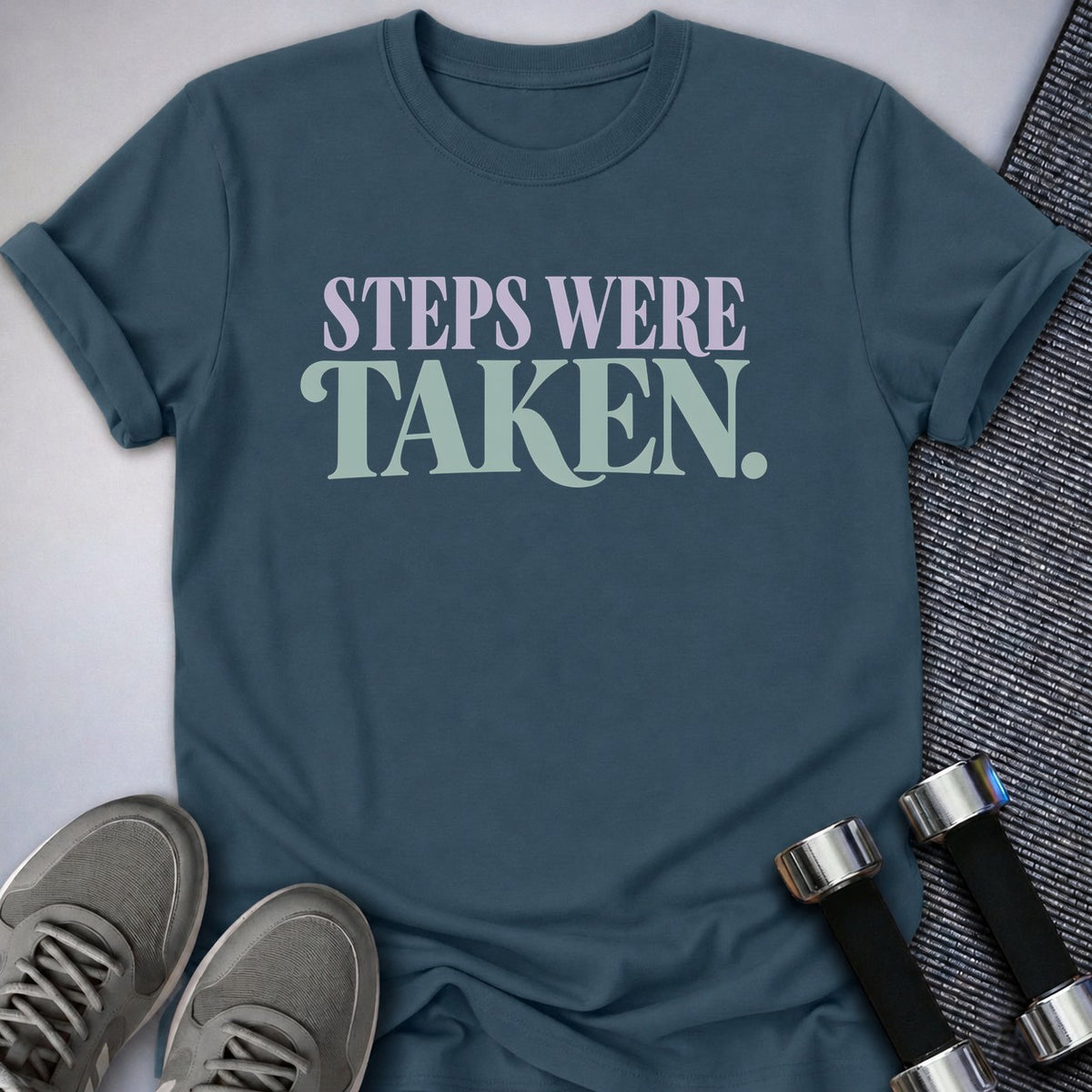 Printify T-Shirt Deep Teal / S Steps Were Taken T-Shirt
