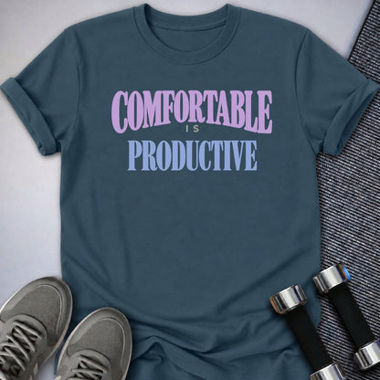 Printify T-Shirt Comfortable Is Productive T-Shirt