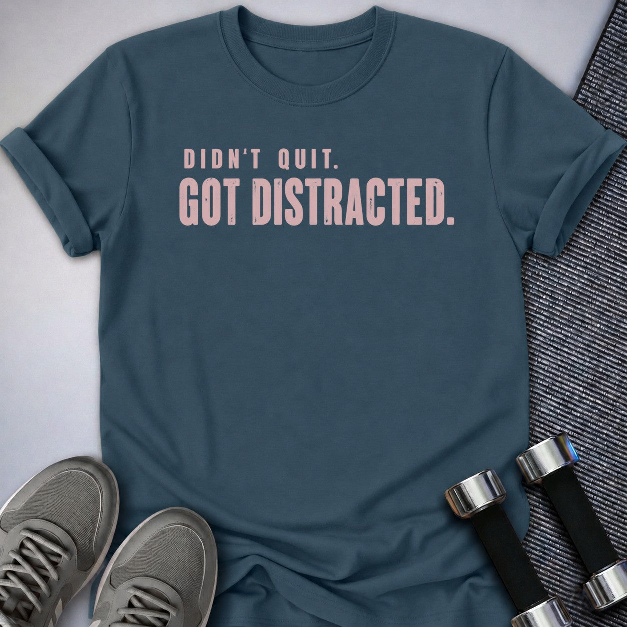 Printify T-Shirt Deep Teal / S Got Distracted T-Shirt