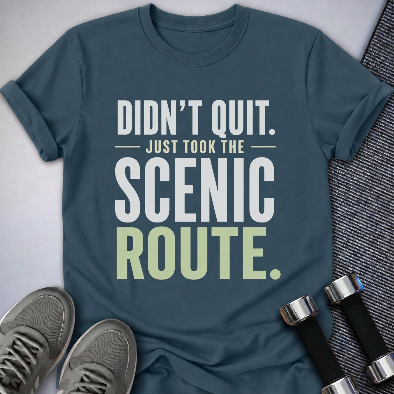Printify T-Shirt S / Deep Teal Didnt Quit T-Shirt