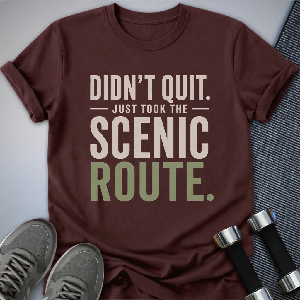 Printify T-Shirt S / Maroon Didnt Quit T-Shirt