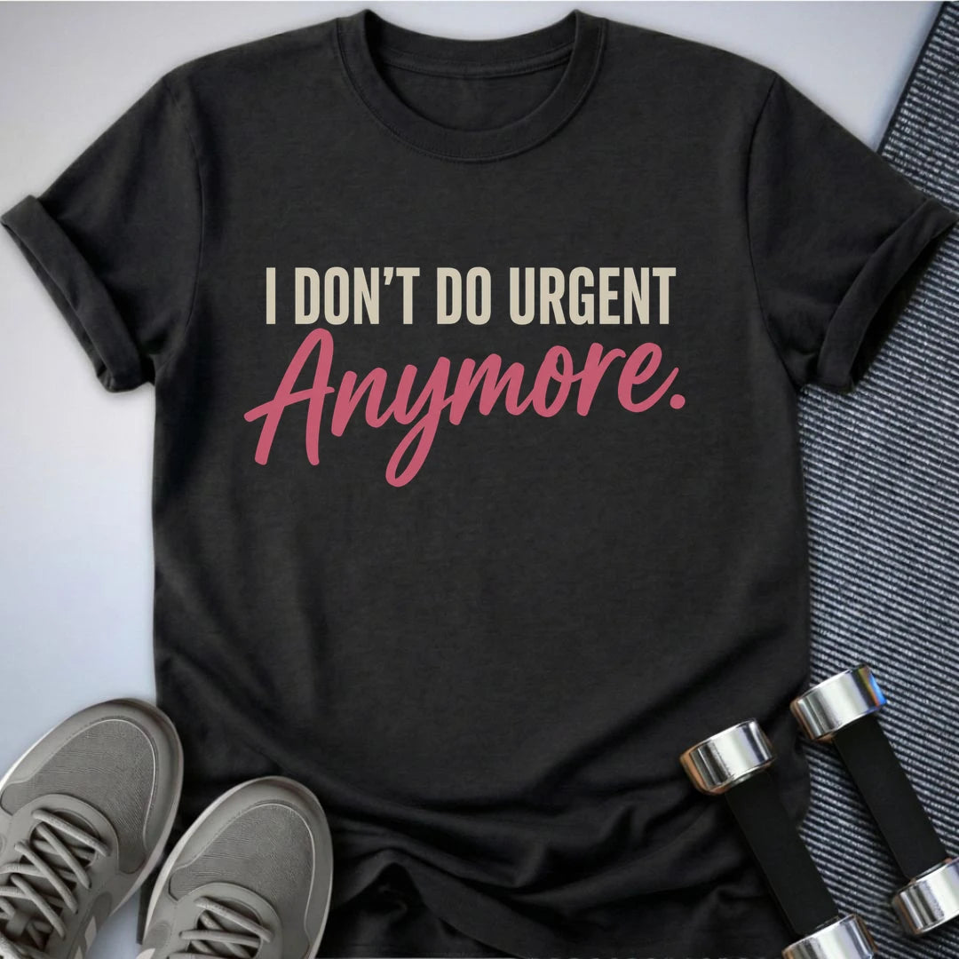 Printify T-Shirt S / Dark Grey Heather Don't Do Urgent T-Shirt