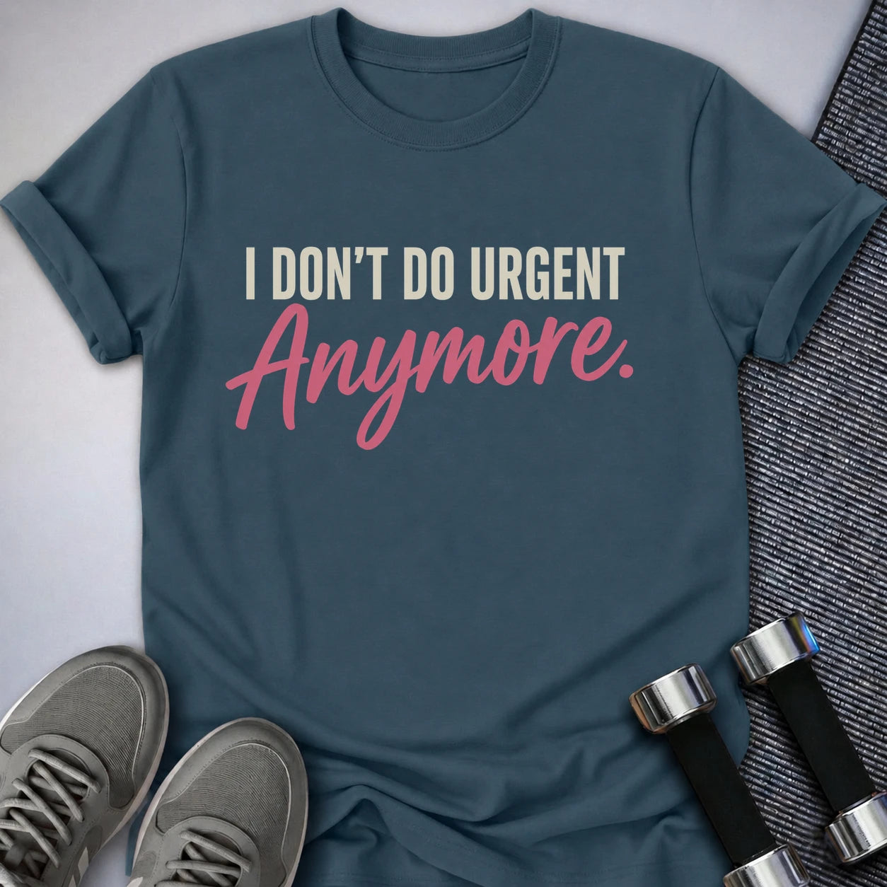 Printify T-Shirt S / Deep Teal Don't Do Urgent T-Shirt