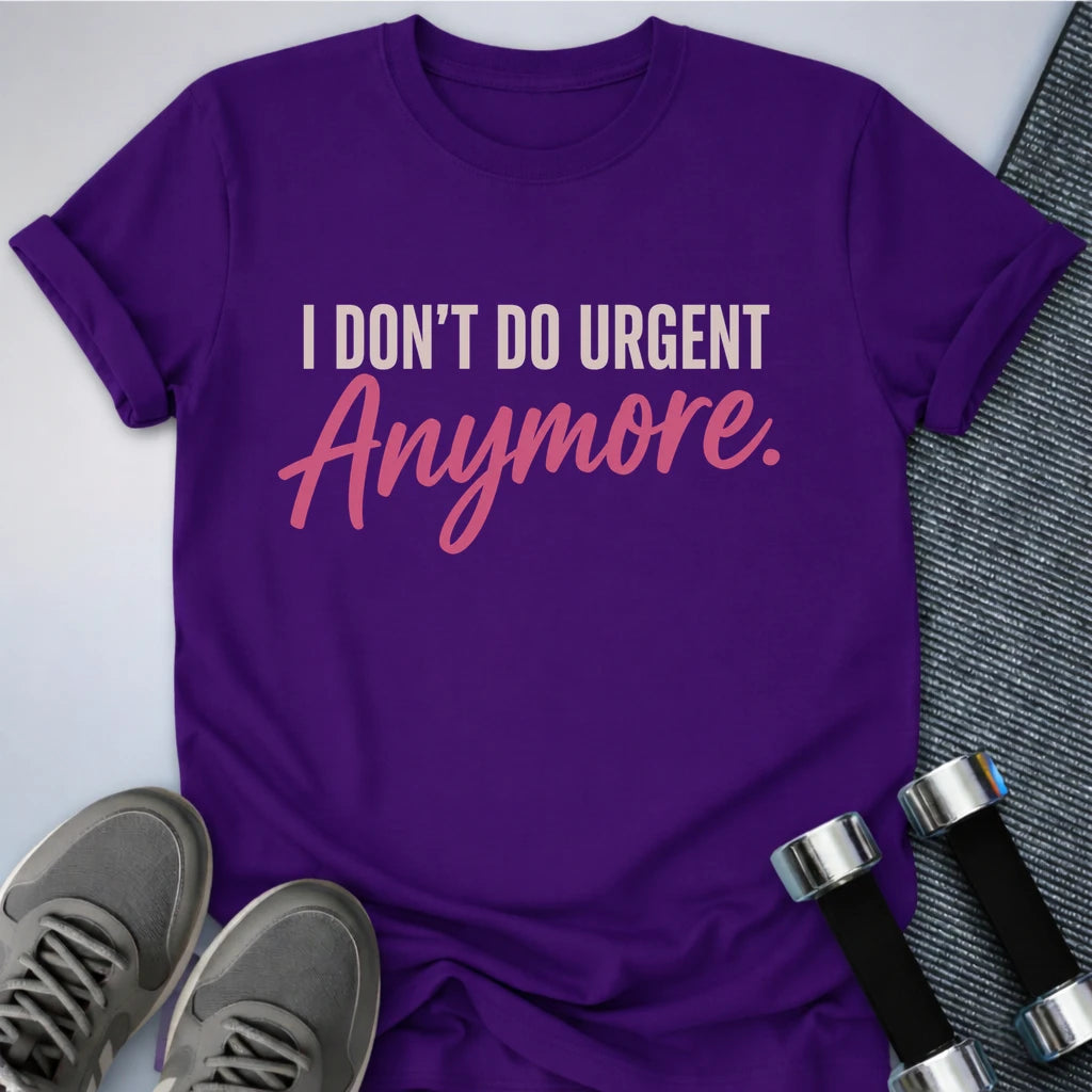 Printify T-Shirt S / Team Purple Don't Do Urgent T-Shirt