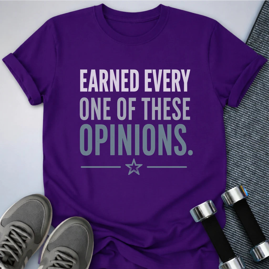 Printify T-Shirt S / Team Purple Earned My Opinion T-Shirt