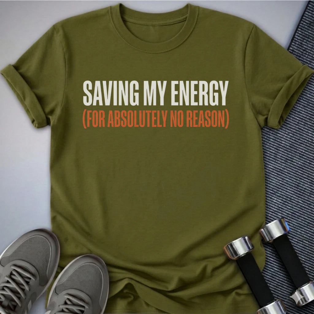 Printify T-Shirt Olive / S Saving My Energy T-Shirt