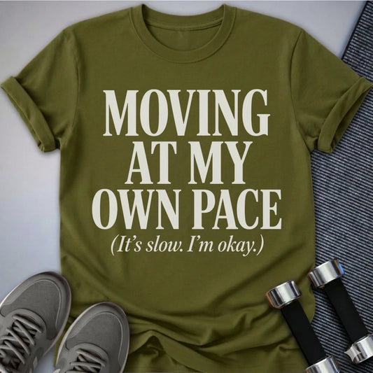 Printify T-Shirt S / Olive My Own Pace T-Shirt