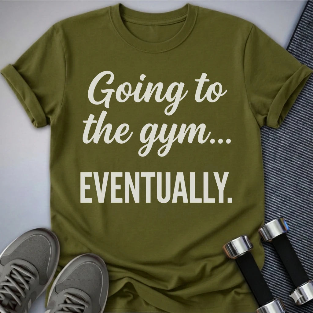 Printify T-Shirt S / Olive Gym Eventually T-Shirt