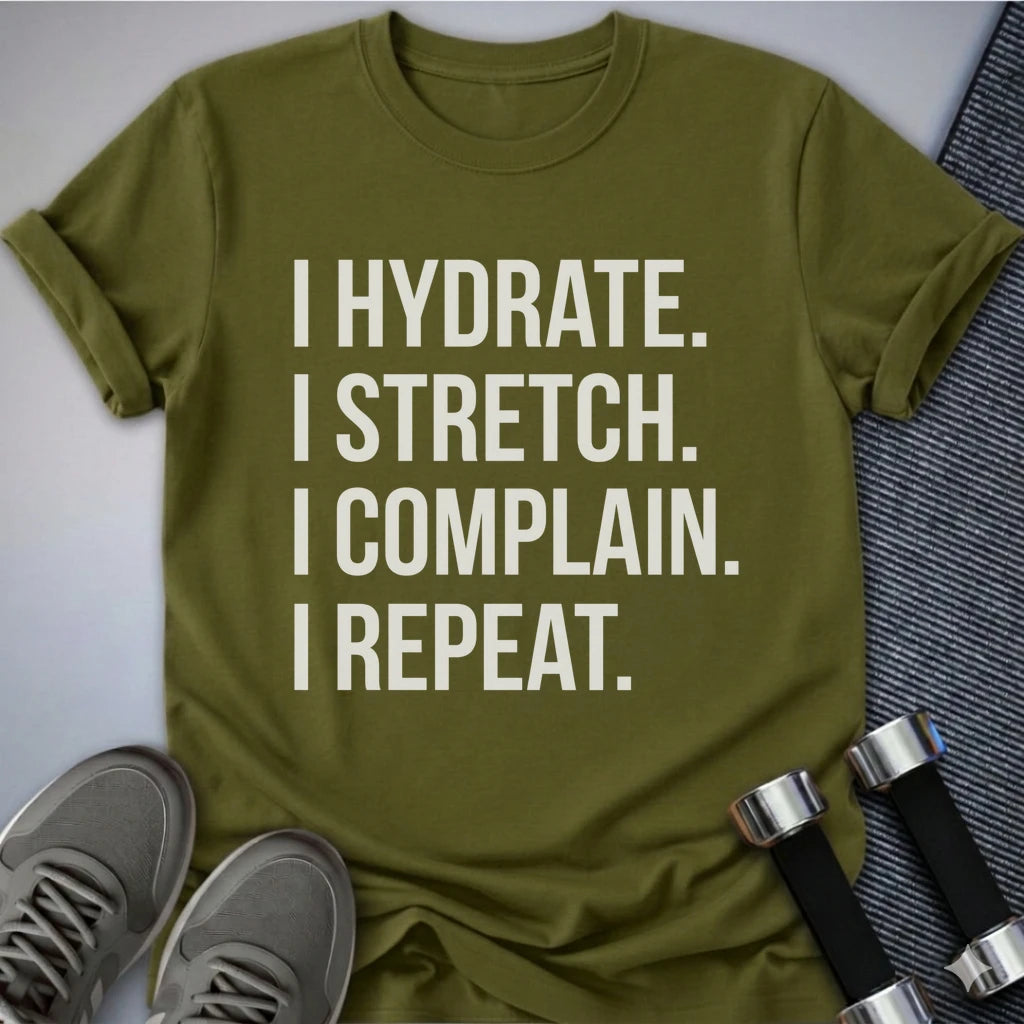 Printify T-Shirt S / Olive Hydrate Complain Repeat T-Shirt