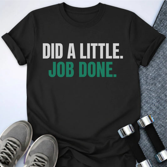 Printify T-Shirt Black / S Job Done T-Shirt