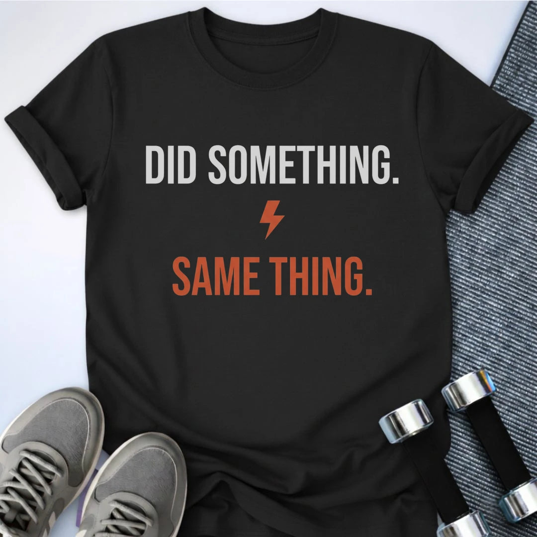 Printify T-Shirt Black / S Same Thing T-Shirt