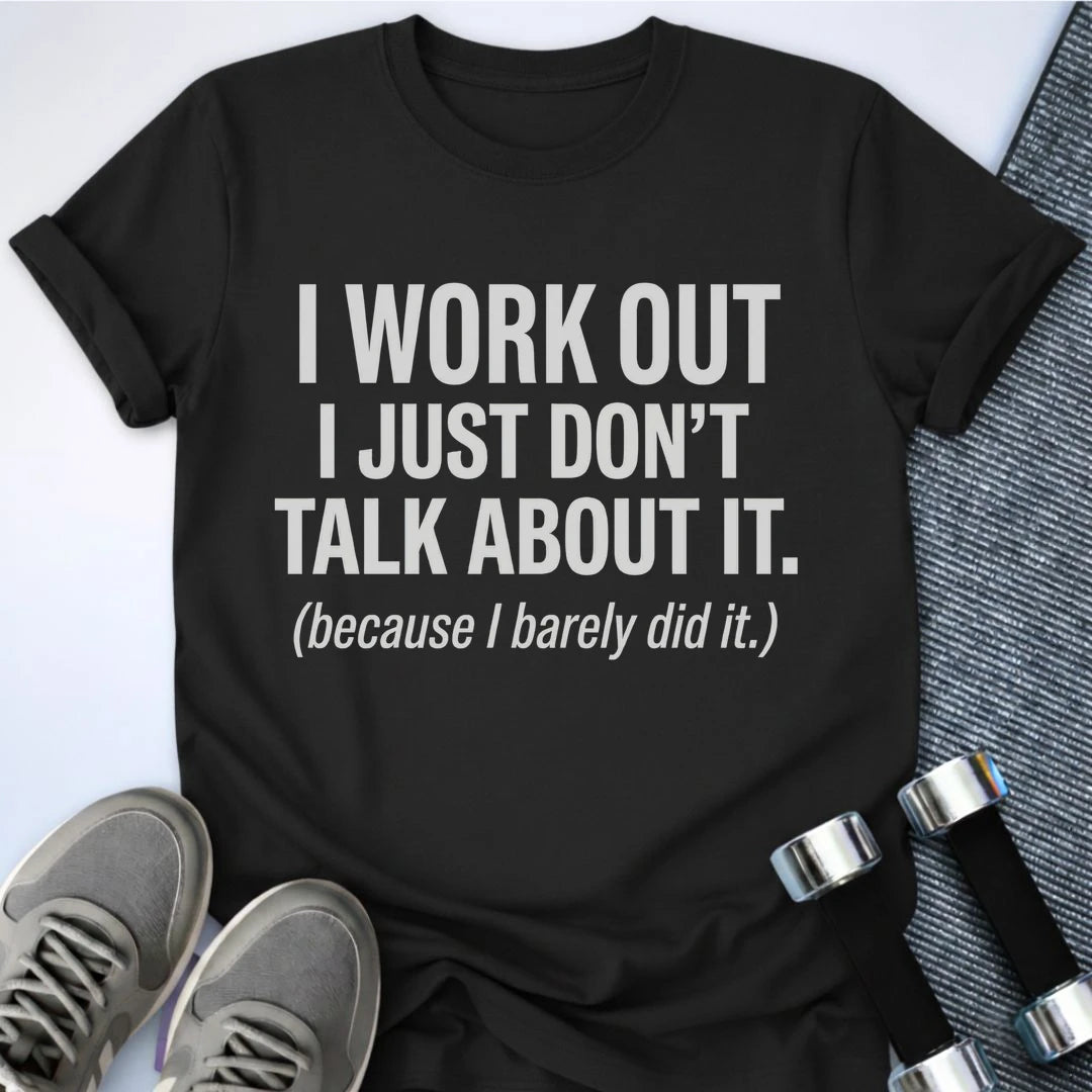 Printify T-Shirt S / Black I Work Out T-Shirt