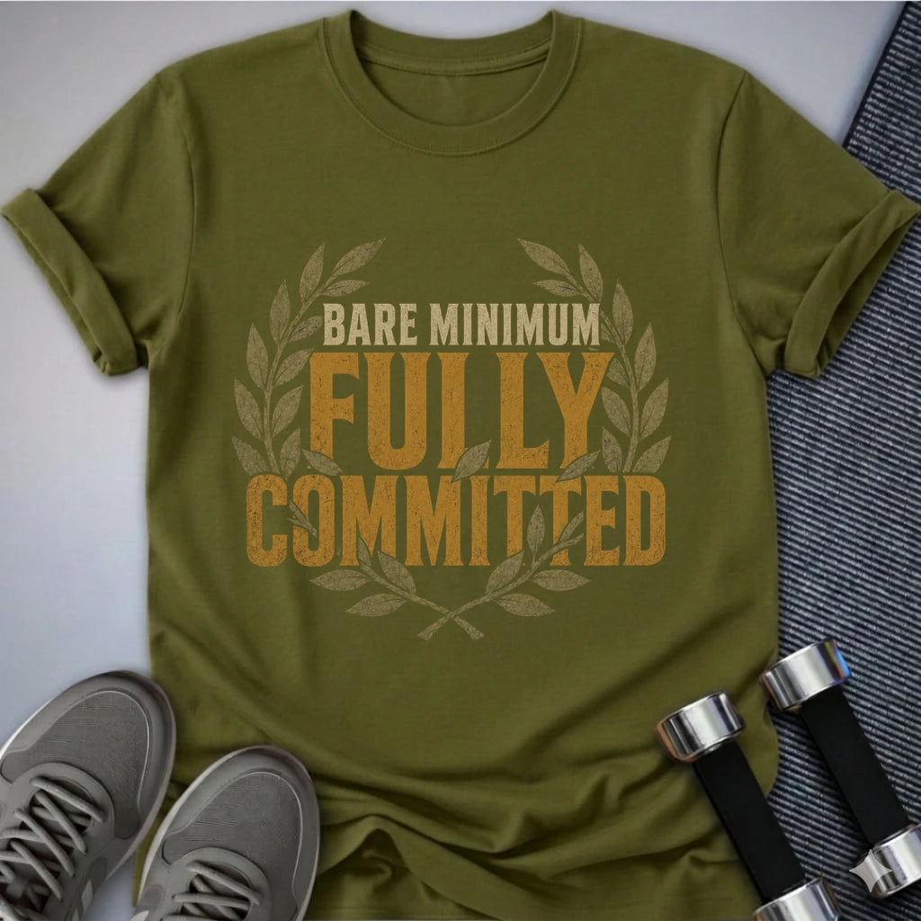 Printify T-Shirt S / Olive Fully Committed Barely T-Shirt