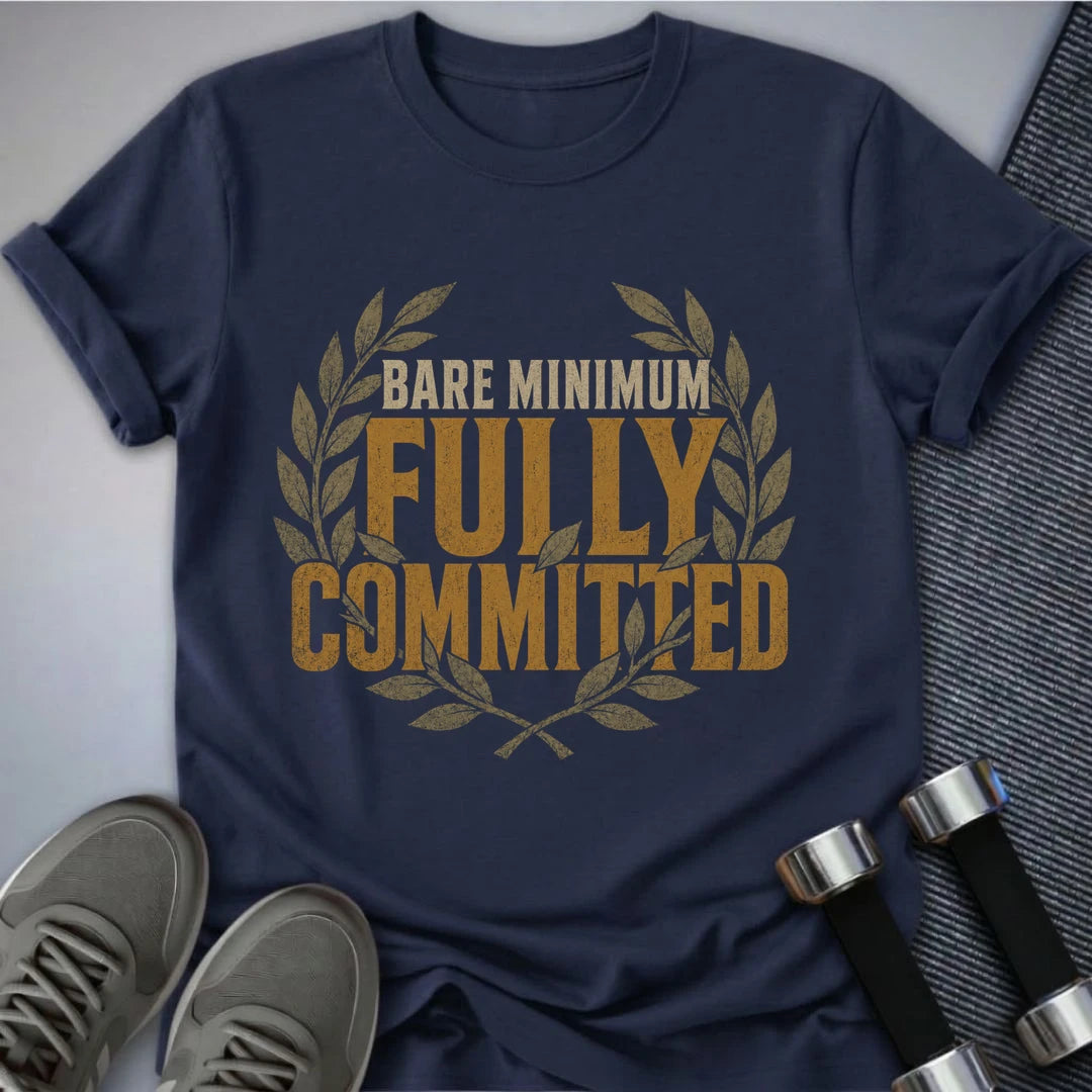 Printify T-Shirt S / Navy Fully Committed Barely T-Shirt