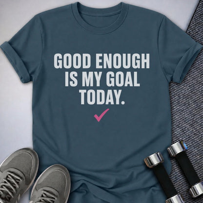Printify T-Shirt S / Deep Teal Good Enough Goal T-Shirt