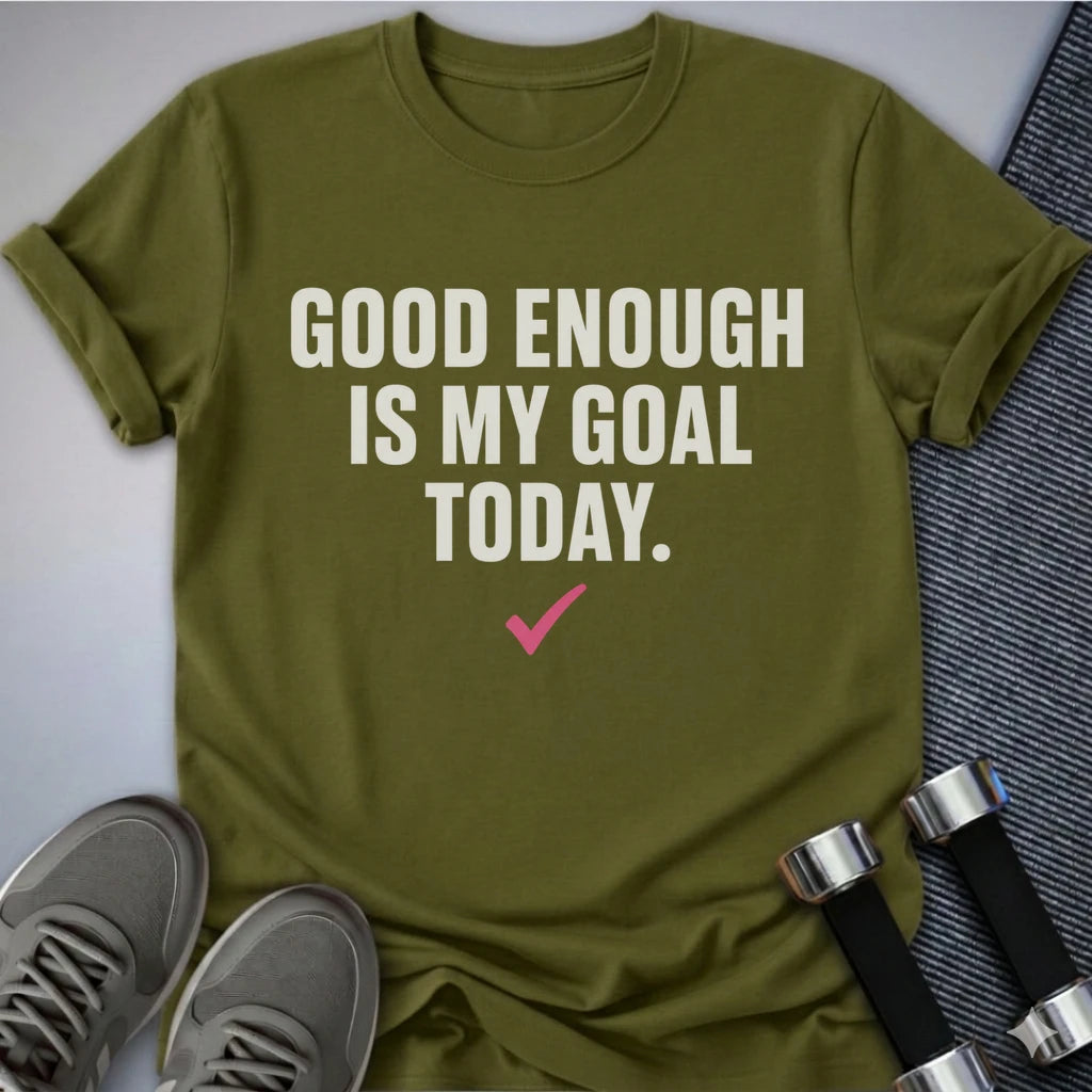 Printify T-Shirt S / Olive Good Enough Goal T-Shirt