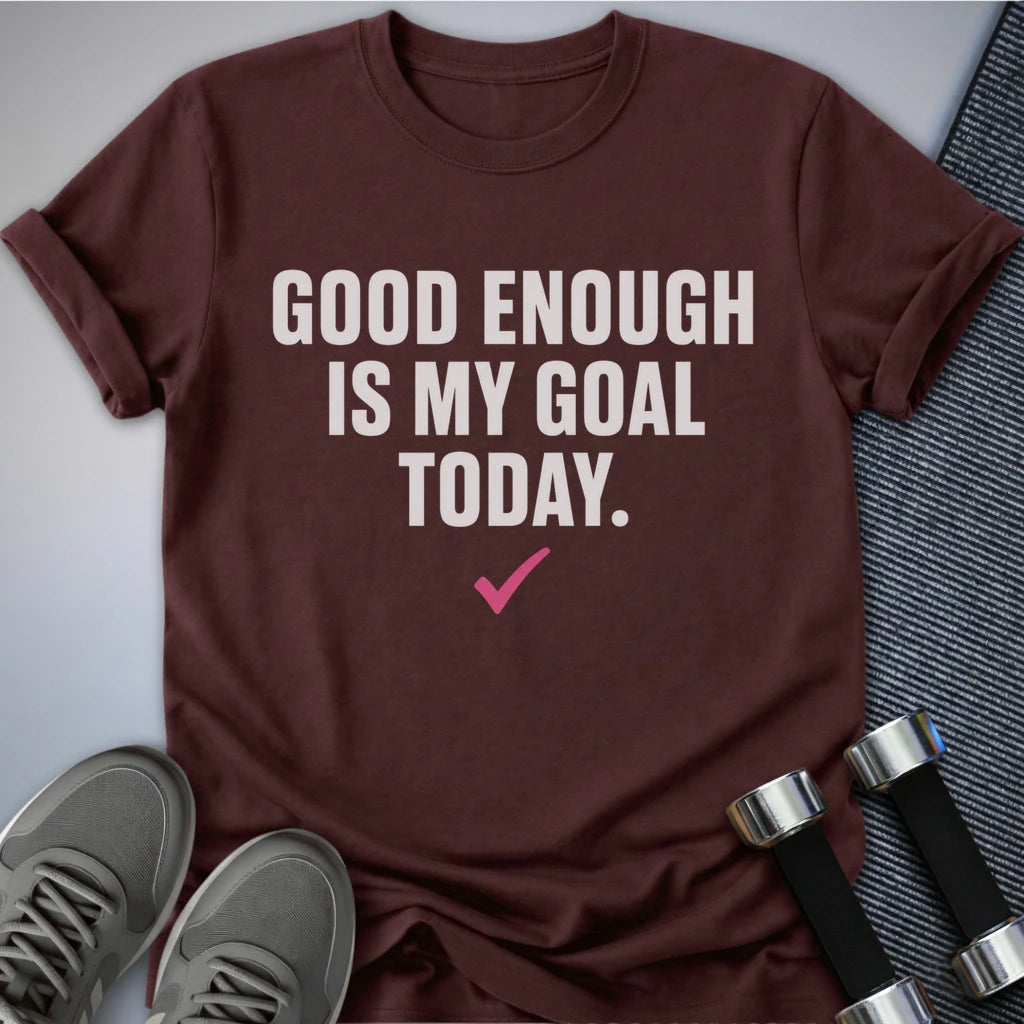 Printify T-Shirt S / Maroon Good Enough Goal T-Shirt
