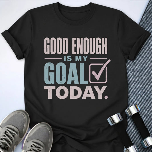 Printify T-Shirt S / Black Good Enough Goals T-Shirt
