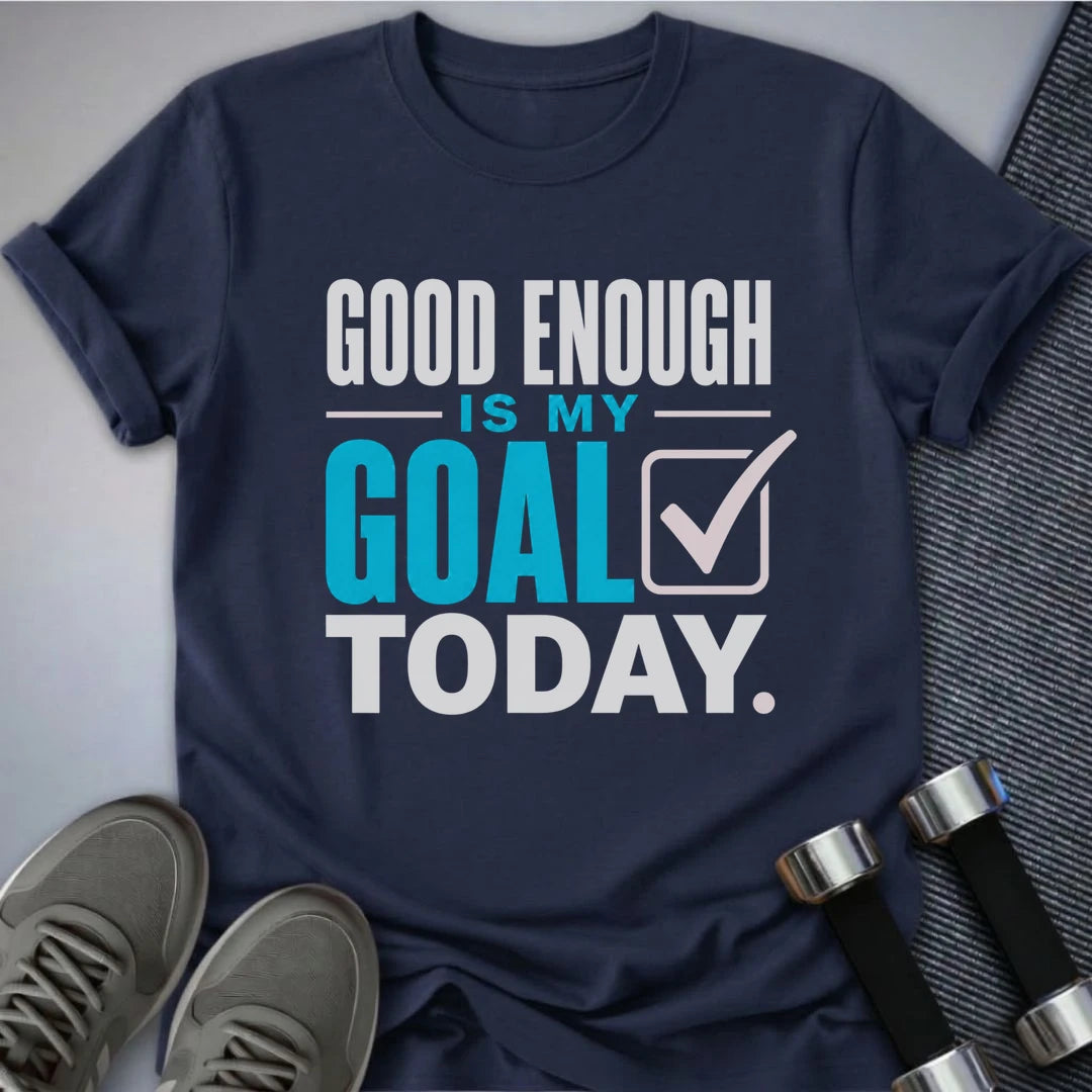 Printify T-Shirt S / Navy Good Enough Goals T-Shirt