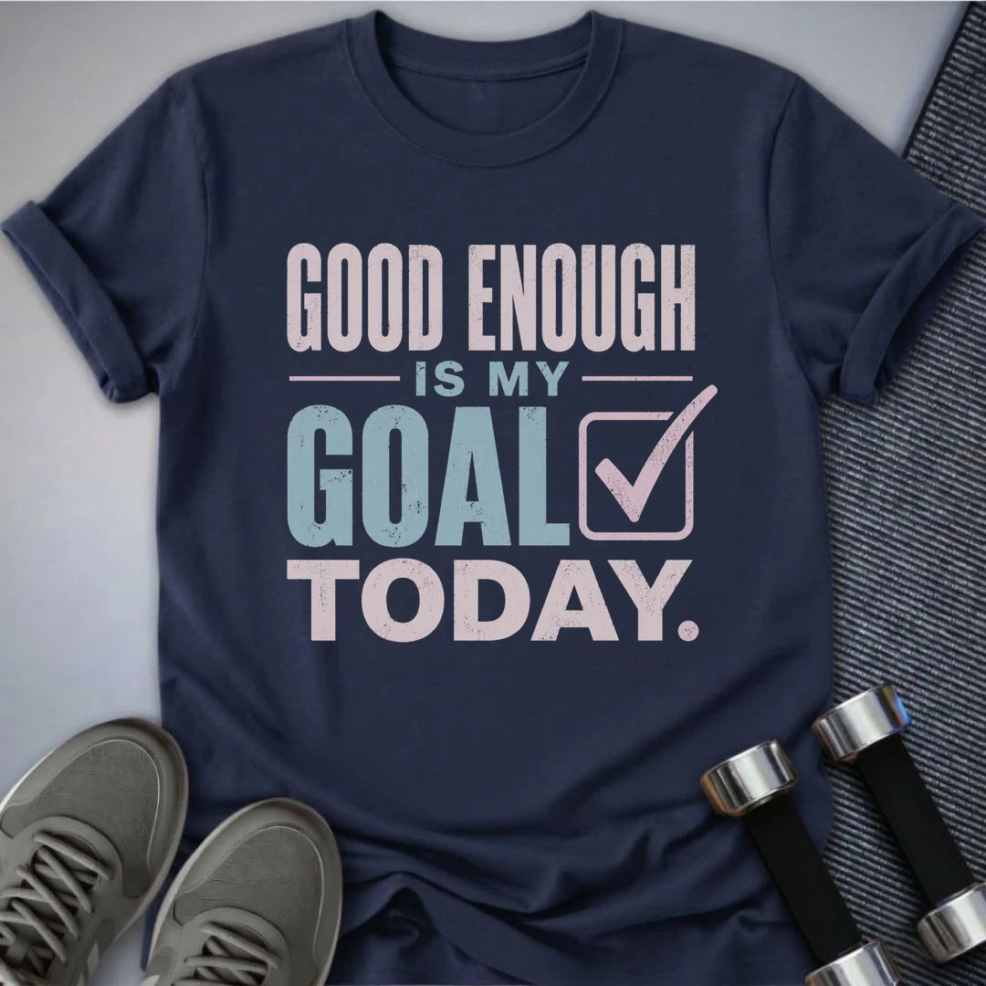 Printify T-Shirt S / Navy Good Enough Goals T-Shirt